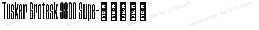 Tusker Grotesk 9800 Supe字体转换